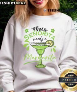 Good This Senorita Needs A Margarita Drink Cinco De Mayo Mexican Sweatshirt design featuring vibrant colors and festive graphics.