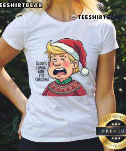 Good Trump Santa Daddy's Coming Home for Christmas Ladies Tee featuring festive design and cheerful holiday colors.