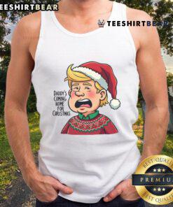 Good Trump Santa tank top design featuring festive graphics and text: 'Daddy's Coming Home for Christmas'.