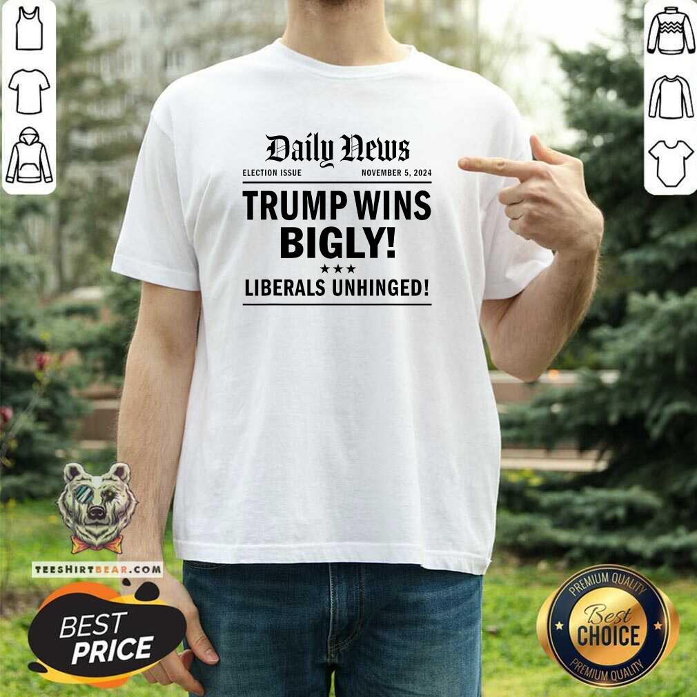 Good Trump Wins Bigly Headline Trump Wins 2024 Trump Victory T-Shirt