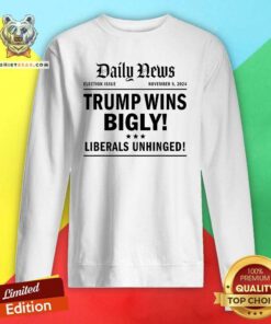 Good Trump Wins Bigly Headline Trump Wins 2024 Trump Victory Sweatshirt