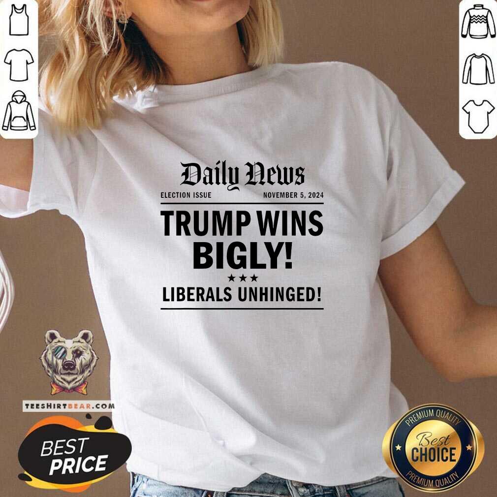 Good Trump Wins Bigly Headline Trump Wins 2024 Trump Victory V-neck