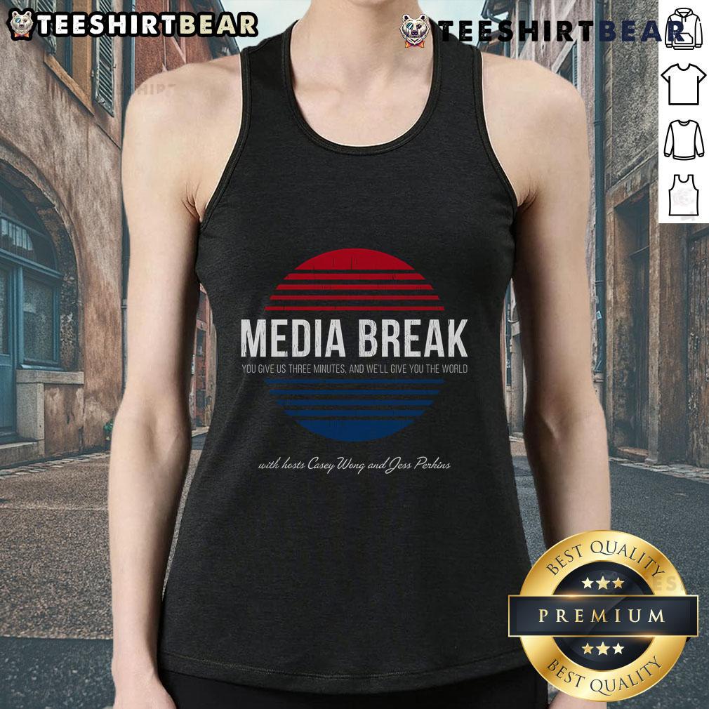 Hot Media Break tank top featuring 'Give Us Three Minutes and Well Give You The World' slogan in bold lettering.
