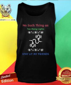 Hot No Such Thing As Too Many Lights Tank-top