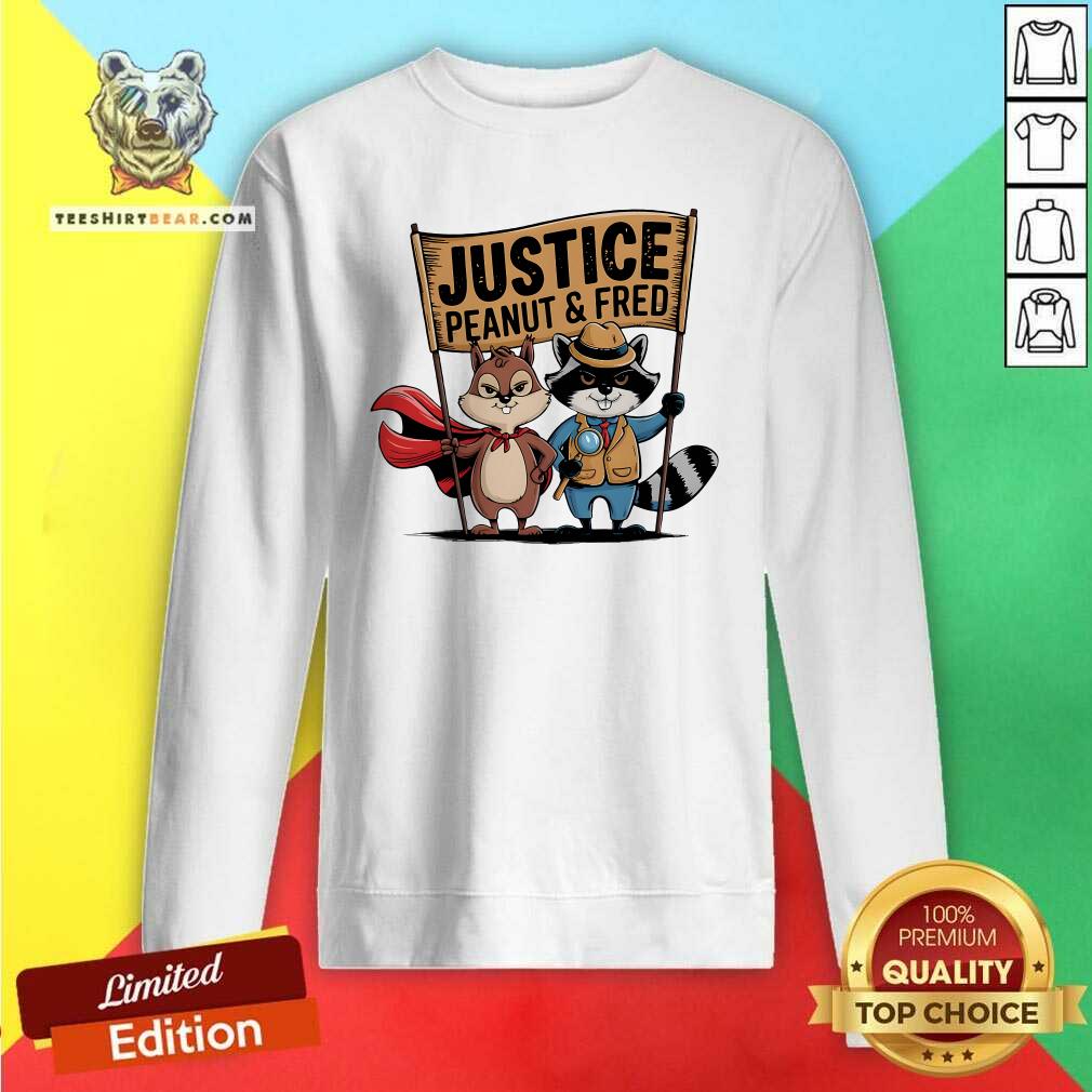 Hot Peanut Squirrel And Fred Raccoo Justice For Peanut Wanted Sweatshirt