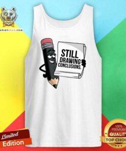 Hot Still Drawing Conclusions Tank-top