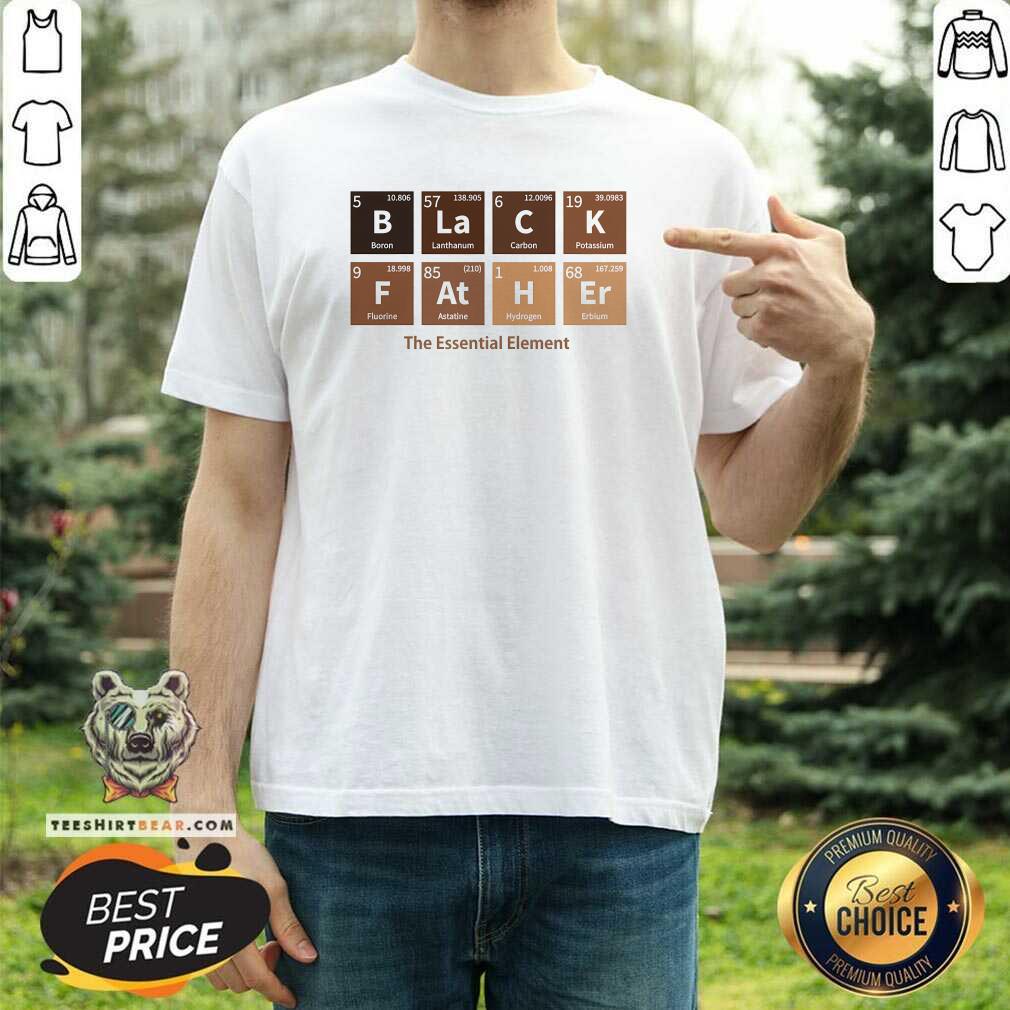 Nice Black Father The Essential Element T-Shirt
