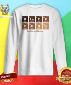 Nice Black Father The Essential Element Sweatshirt