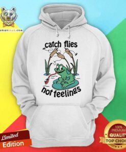 Nice Cute Catch Flies Not Feelings Frogs Hoodie