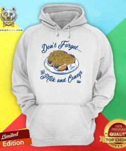 Nice Don't Forget The Milk And Coneys Hoodie