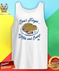 Nice Don't Forget The Milk And Coneys Tank-top