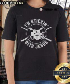 Nice I'm Stickin' With Jesus Christian Drummer Drum Sticks Ladies Tee featuring a stylish, faith-inspired design.