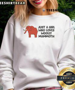Cozy sweatshirt featuring 'Just A Girl Who Loves Woolly Mammoths' design, perfect for mammoth enthusiasts.