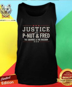 Nice Justice For P-Nut The Squirrel And Fred The Raccoon Tank-top