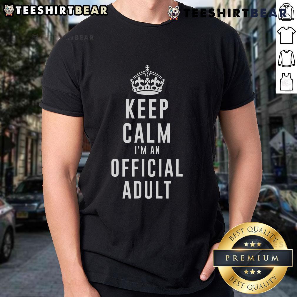 Nice Keep Calm Im An Official Adult 18th Birthday T-Shirt design featuring a stylish and fun graphic for celebrating adulthood.