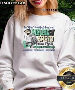 Cozy 'Make It Your Mouse Of The House' sweatshirt featuring a cute mouse droid design, perfect for casual wear.