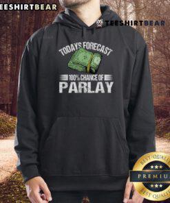 Nice Today Forecast hoodie featuring '100% Chance of Parlay' design, perfect for casual wear and sports enthusiasts.