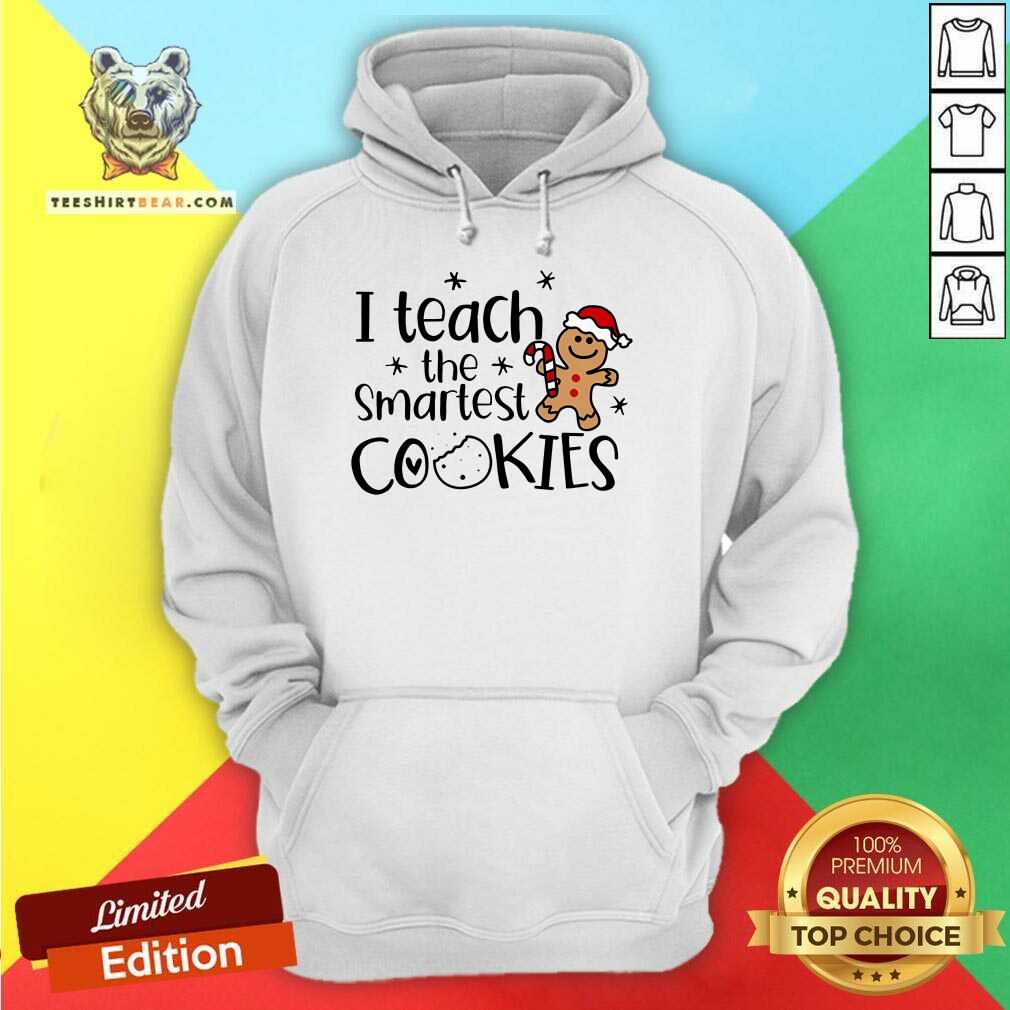 Official Christmas I Teach The Smartest Cookies Hoodie