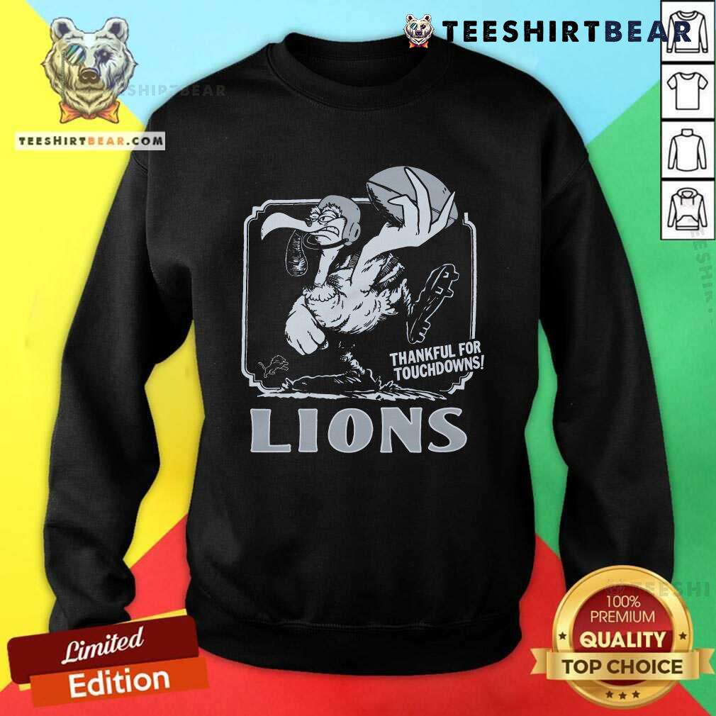 Official Detroit Lions Thankful For Touchdowns Sweatshirt