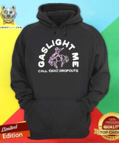Official Dropouts Podcast Gaslight Me Rodeo Hoodie