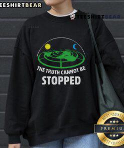 Official Flat Earther 'The Truth Cannot Be Stopped' sweatshirt in bold design, perfect for truth seekers and flat earth enthusiasts.
