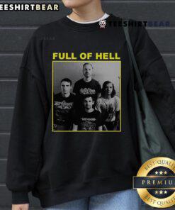 Official Full Of Hell 'You Suck, You Know It, You Can't Face Up, It's Over' sweatshirt showcasing bold graphic design.