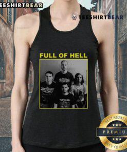 Official Full Of Hell 'You Suck You Know It You Can't Face Up It's Over' tank top design featuring bold text.