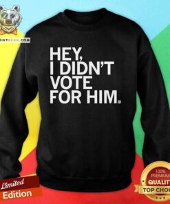 Official I Didn't Vote For Him Sweatshirt