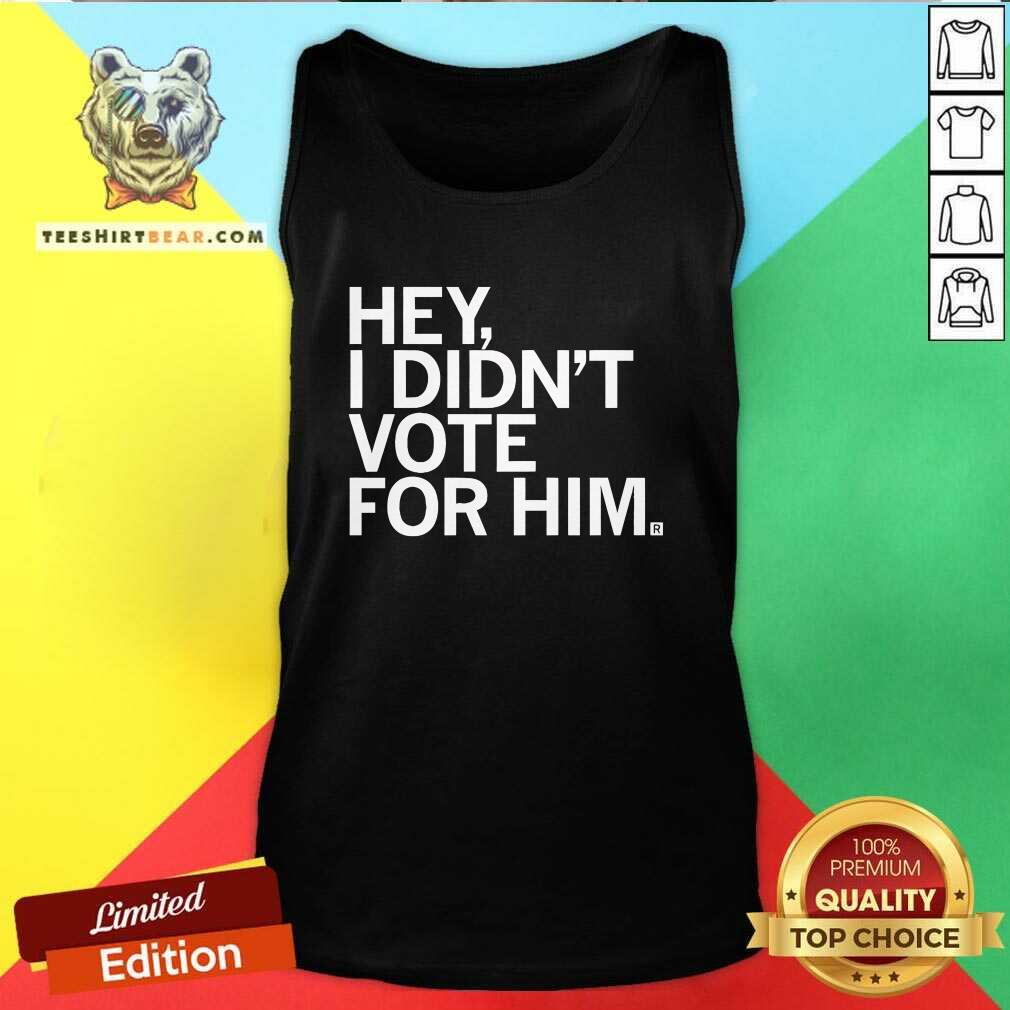 Official I Didn't Vote For Him Tank-top