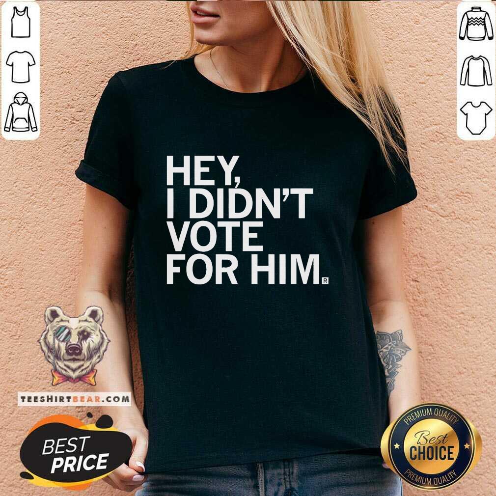 Official I Didn't Vote For Him V-neck