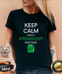 Official Keep Calm I Have A Spreadsheet For That V-neck