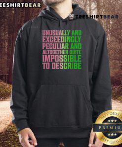 Official Unusually and Exceedingly Peculiar and Altogether Quite Impossible to Describe 2024 Hoodie in vibrant colors.