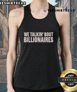 Official We Talkin Bout Billionaires tank top featuring bold text design, perfect for casual and stylish outfits.