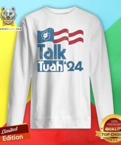 Original Hailey Welch Talk Tuah Us Election 2024 Sweatshirt