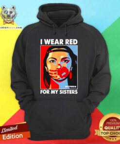 Original I Wear Red For My Sister Native American Stop Hoodie