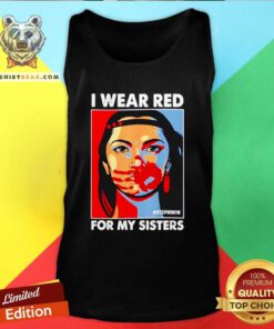 Original I Wear Red For My Sister Native American Stop Tank-top