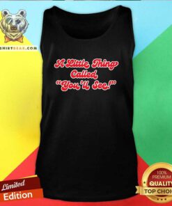 Premium A Little Thing Called You'll See 97 1 The Fan 2024 Tank-top