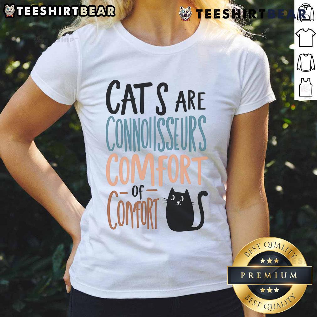 Premium Cat Are Connoisseurs Comfort Ladies Tee featuring a stylish design for cat lovers and comfort enthusiasts.