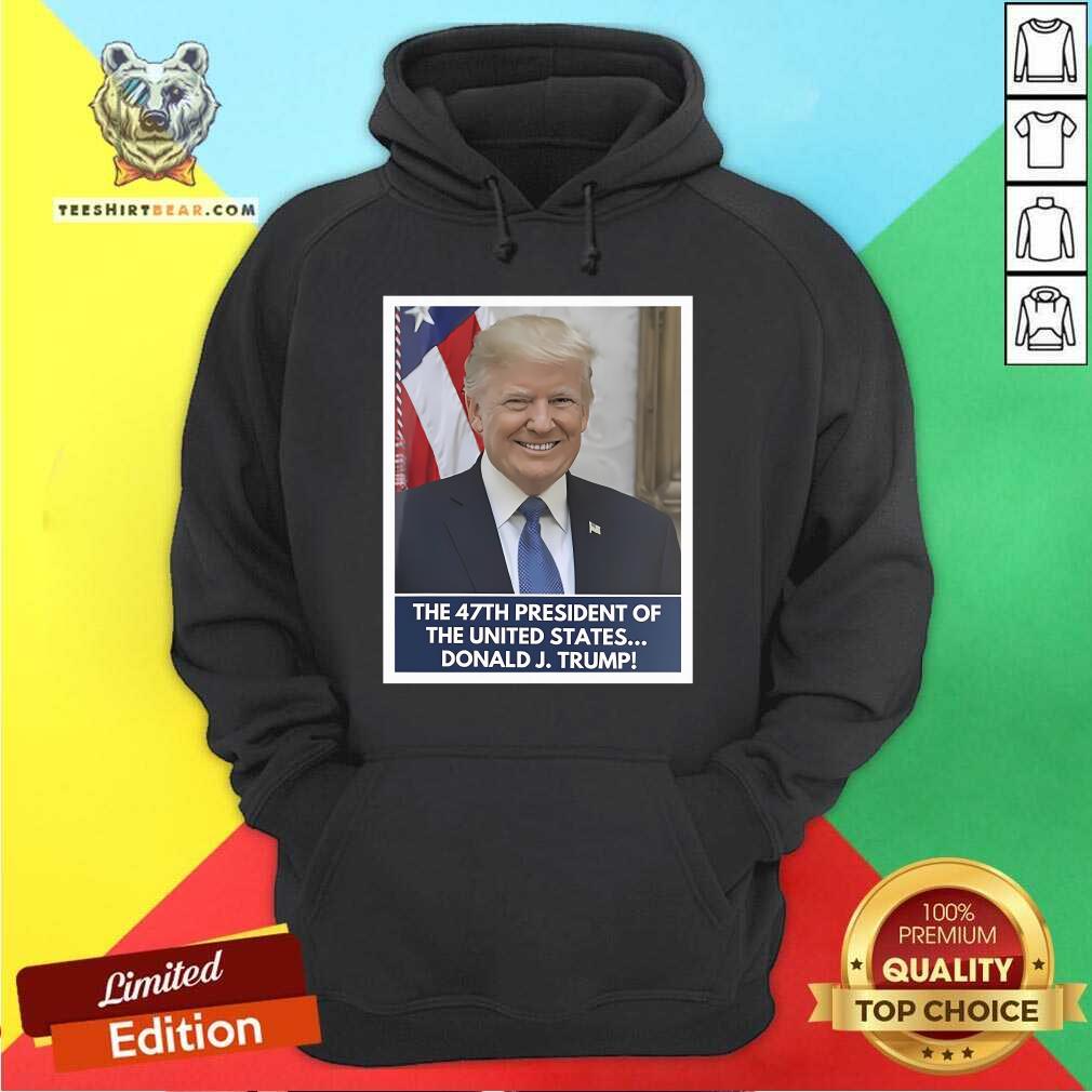 Premium Donald Trump Is 47th President Of The United States Won 2024 Hoodie