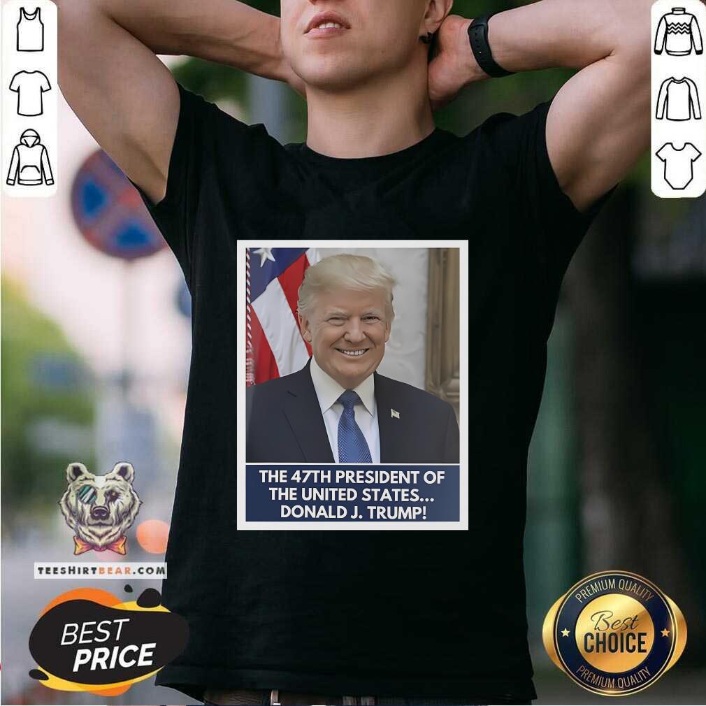Premium Donald Trump Is 47th President Of The United States Won 2024 T-Shirt