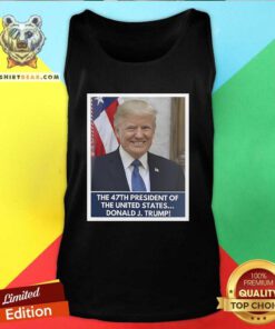 Premium Donald Trump Is 47th President Of The United States Won 2024 Tank-top