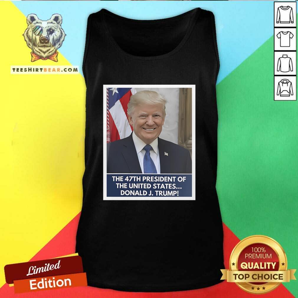 Premium Donald Trump Is 47th President Of The United States Won 2024 Tank-top