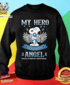 Premium Snoopy My Hero Is Now My Angel Tackle Diabetes Awareness Sweatshirt