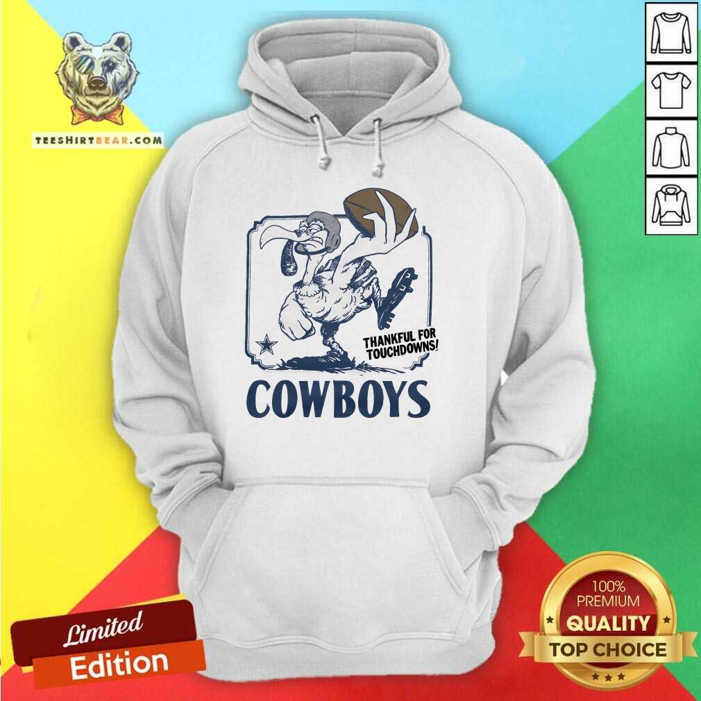 Pretty Dallas Cowboys Thankful For Touchdowns Hoodie