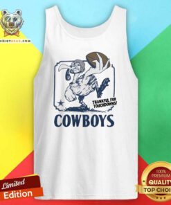 Pretty Dallas Cowboys Thankful For Touchdowns Tank-top