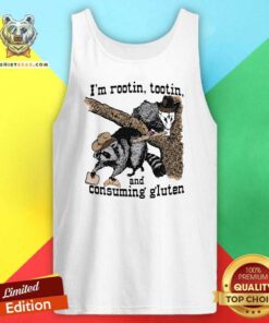 Pretty I'm Rootin Tootin And Consuming Gluten Tank-top