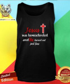 Pretty Jesus Was Homeschooled And He Turned Out Just Fine Tank-top