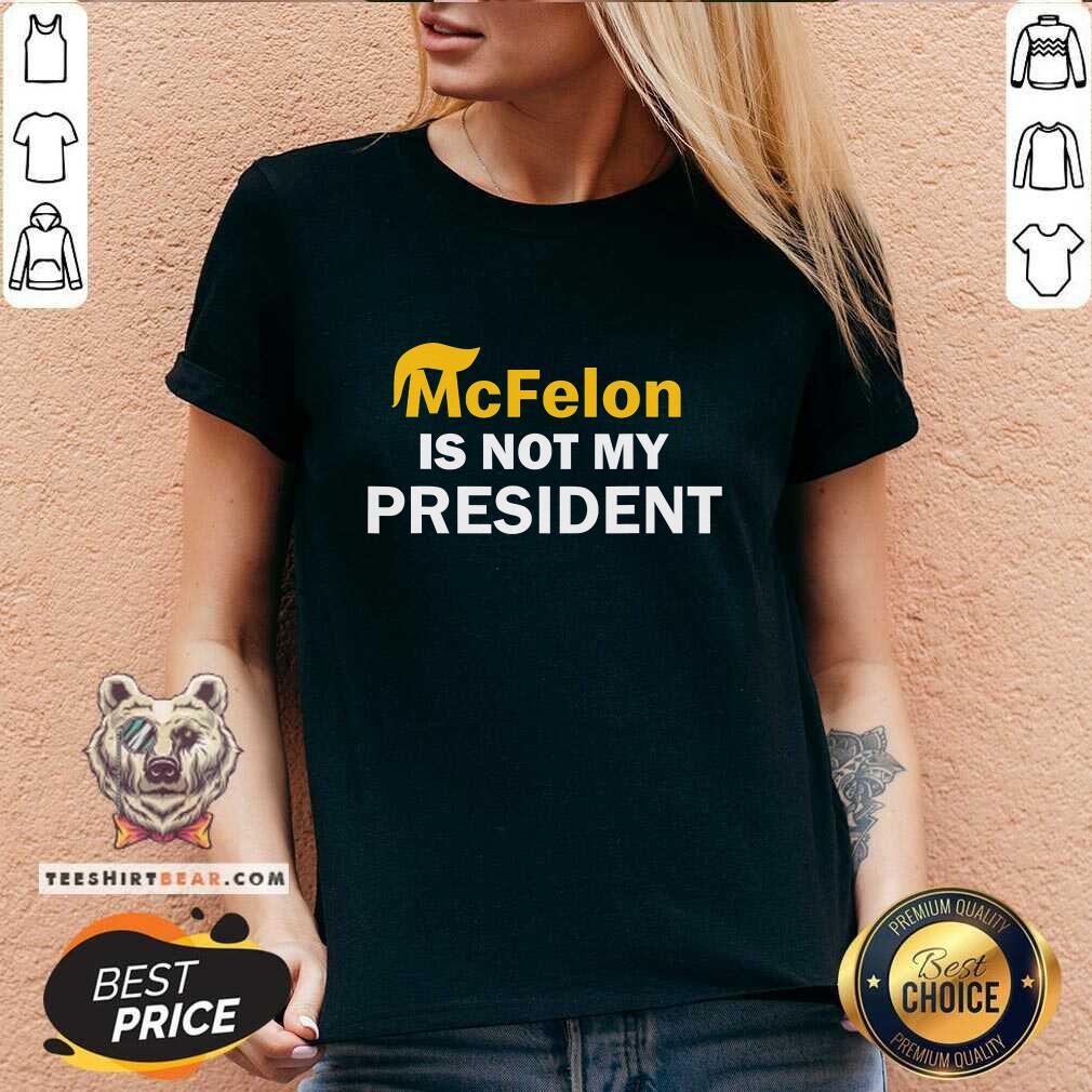 Pretty McFelon Is Not My President V-neck