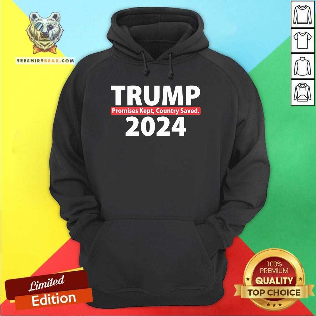 Pretty Trump 2024 Promise Kept Country Saved Hoodie