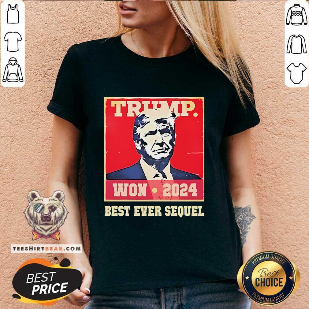 Pretty Trump Won 2024 Best Ever Sequel V-neck